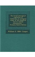 The Broad-Sclerophyll Vegetation of California; An Ecological Study of the Chaparral and Its Related Communities