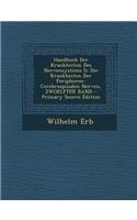 Handbuch Der Krankheiten Des Nervensystems II: Die Krankheiten Der Peripheren-Cerebrospinalen Nerven, Zwoelfter Band: (German)