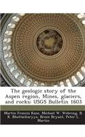 Geologic Story of the Aspen Region, Mines, Glaciers, and Rocks