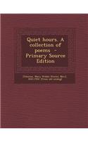 Quiet Hours. a Collection of Poems: (English)
