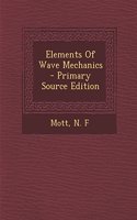 Elements of Wave Mechanics