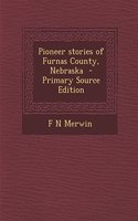 Pioneer Stories of Furnas County, Nebraska