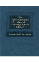 Das Osterreichische Strafrecht - Primary Source Edition