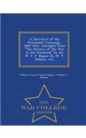 A Narrative of the Peninsular Campaign, 1807-1814. Abridged from the History of the War in the Peninsula by Sir W. F. P. Napier by W. T. Dobson, Etc. - War College Series