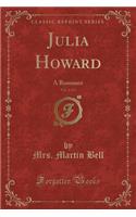 Julia Howard, Vol. 2 of 3: A Romance (Classic Reprint)