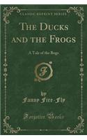 The Ducks and the Frogs