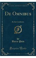 de Omnibus: By the Conductor (Classic Reprint)