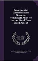 Department of Administration Financial-Compliance Audit for the Two Fiscal Years Ended June 30