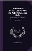 Deutschlands Zweites Ostern, Oder Die Auferstehung Der Kirche