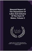 Biennial Report of the Department of Labor and Industry of the State of Maine, Volume 3