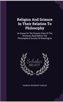 Religion And Science In Their Relation To Philosophy: An Essay On The Present State Of The Sciences, Read Before The Philosophical Society Of Washington