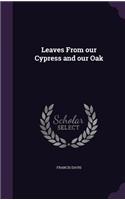 Leaves from Our Cypress and Our Oak: (English)