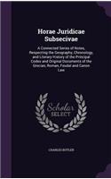 Horae Juridicae Subsecivae: A Connected Series of Notes, Respecting the Geography, Chronology, and Literary History of the Principal Codes and Original Documents of the Grecian(English)