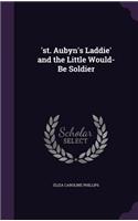 'st. Aubyn's Laddie' and the Little Would-Be Soldier