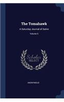 The Tomahawk: A Saturday Journal of Satire; Volume 5