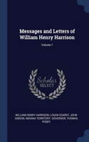 Messages and Letters of William Henry Harrison; Volume 1