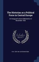 THE HISTORIAN AS A POLITICAL FORCE IN CE