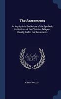THE SACRAMENTS: AN INQUIRY INTO THE NATU