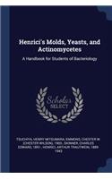 Henrici's Molds, Yeasts, and Actinomycetes