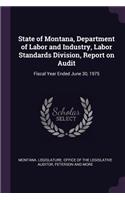 State of Montana, Department of Labor and Industry, Labor Standards Division, Report on Audit