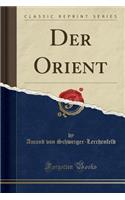 Der Orient (Classic Reprint)