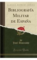 Bibliografï¿½a Militar de Espaï¿½a (Classic Reprint)