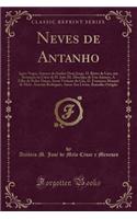 Neves de Antanho: Ignès Negra, Amores Do Senhor Dom Jorge, D. Brites de Lára, Um Romance Na Côrte de D. João III, Desculpa de Uns Amores, a Filha de Pedro Nunes, Soro