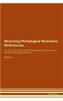 Reversing Pemphigoid Nodularis: Deficiencies The Raw Vegan Plant-Based Detoxification & Regeneration Workbook for Healing Patients.Volume 4