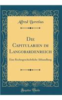 Die Capitularien Im Langobardenreich