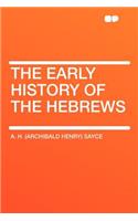 The Early History of the Hebrews: (English)