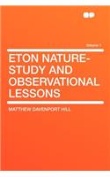 Eton Nature-Study and Observational Lessons Volume 1