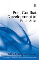 Post-Conflict Development in East Asia. Edited by Brendan M. Howe