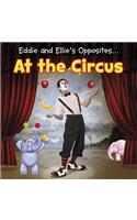 Eddie and Ellie's Opposites... at the Circus