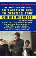 Been There Done That Short and Simple Guide to Starting Your Online Business