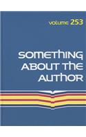 Something about the Author: Facts and Pictures about Authors and Illustrators of Books for Young People(253 Something about the Author)
