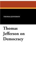 Thomas Jefferson on Democracy