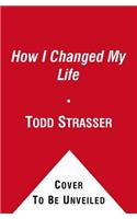 How I Changed My Life