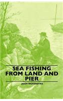 Sea Fishing from Land and Pier