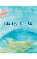 Like You and Me: (English)