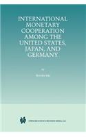 International Monetary Cooperation Among the United States, Japan, and Germany