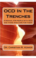 OCD in the Trenches A Manual for People With OCD and Those Who Care For Them