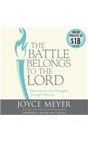 The Battle Belongs to the Lord: Overcoming Life S Struggles Through Worship: Overcoming Life S Struggles Through Worship