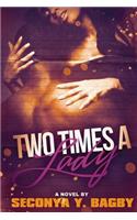 Two Times A Lady