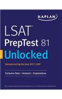 LSAT PrepTest 81 Unlocked: Exclusive Data, Analysis & Explanations for the June 2017 LSAT