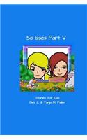 So isses Part V: Stories for the Kids - English Edition(5 So Isses)