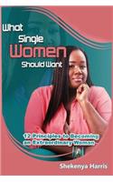 What Single Women Should Want