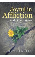 Joyful in Affliction: and Other Poems