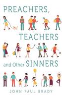 Preachers, Teachers and Other Sinners