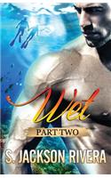Wet Part 2
