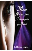 Mujer Porqué lloras Tú eres Especial para Dios